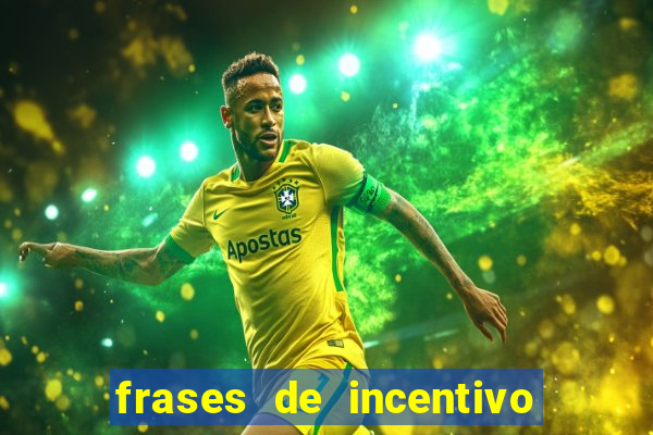 frases de incentivo para jogadores de futebol